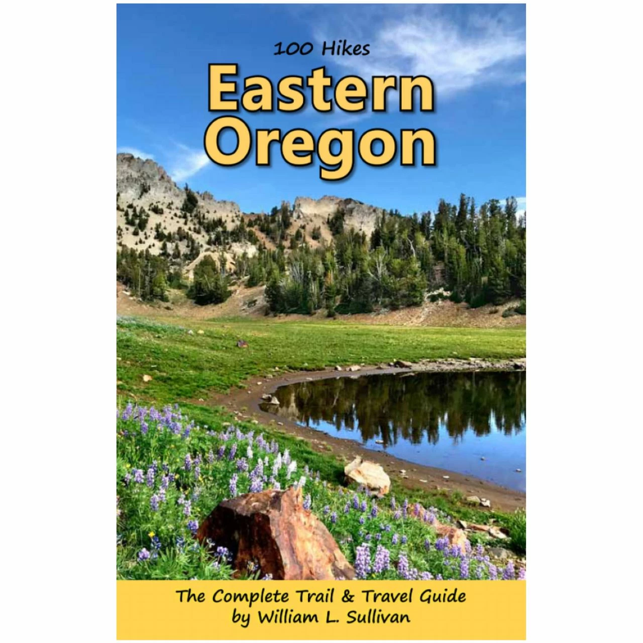 Navillus Press 100 Hikes: Eastern Oregon 1 Navillus Press 100 Hikes: Eastern Oregon