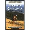 Mountaineers Books Adventure Cycling In Northern California: Selected On- And Off-Road Rides