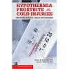 Mountaineers Books Hypothermia, Frostbite, And Other Cold Injuries - 2nd Ed.