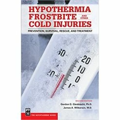 Mountaineers Books Hypothermia, Frostbite, And Other Cold Injuries - 2nd Ed.