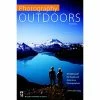 Mountaineers Books Photography Outdoors - 3rd Ed.