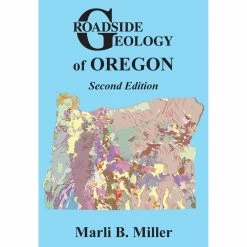 Mountain Press Publishing Roadside Geology Of Oregon - 2nd Ed.
