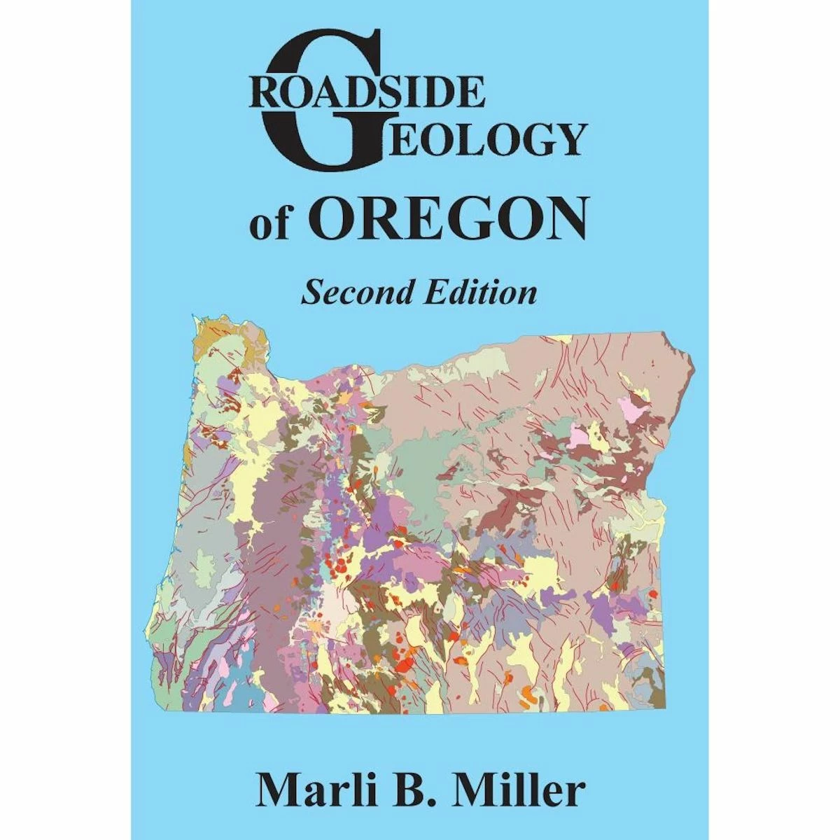 Mountain Press Publishing Roadside Geology Of Oregon - 2nd Ed. 1 Mountain Press Publishing Roadside Geology Of Oregon - 2nd Ed.