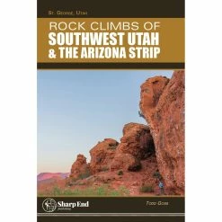 Sharp End Publishing Rock Climbs Of Southwest Utah & The Arizona Strip
