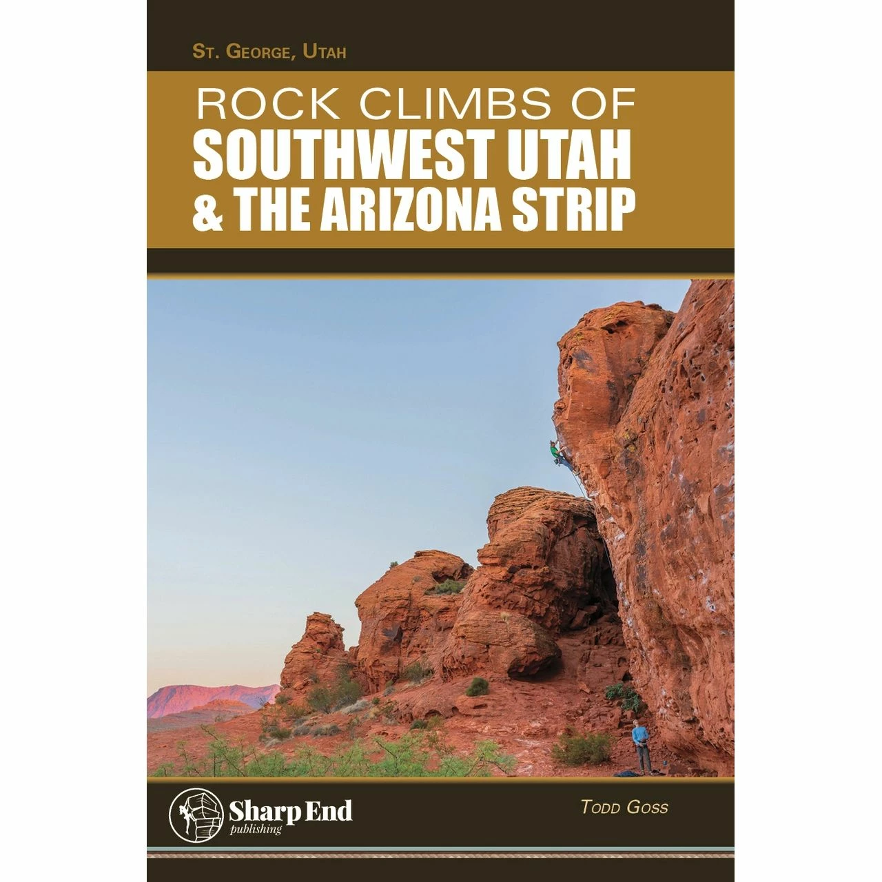 Sharp End Publishing Rock Climbs Of Southwest Utah & The Arizona Strip 1 Sharp End Publishing Rock Climbs Of Southwest Utah & The Arizona Strip