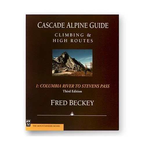Mountaineers Books Cascade Alpine Guide Vol 1: Columbia River To Stevens Pass - 3rd Ed. 1 Mountaineers Books Cascade Alpine Guide Vol 1: Columbia River To Stevens Pass - 3rd Ed.