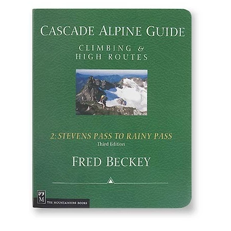 Mountaineers Books Cascade Alpine Guide Vol 2: Stevens Pass To Rainy Pass - 3rd Ed. 1 Mountaineers Books Cascade Alpine Guide Vol 2: Stevens Pass To Rainy Pass - 3rd Ed.