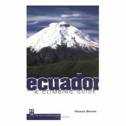 Mountaineers Books Ecuador: A Climbing Guide