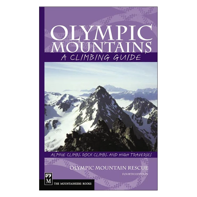 Mountaineers Books Olympic Mountains: A Climbing Guide - 4th Ed. 1 Mountaineers Books Olympic Mountains: A Climbing Guide - 4th Ed.